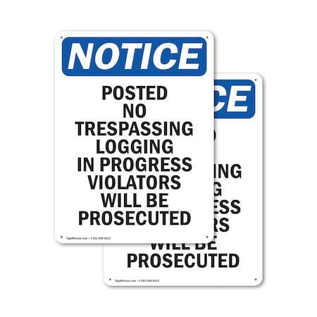 Signmission Posted No Trespassing Logging OSHA Notice Sign, Aluminum, 18in W x 24in L, 2PK OS-2PACK-NS-A-1824-V-17729